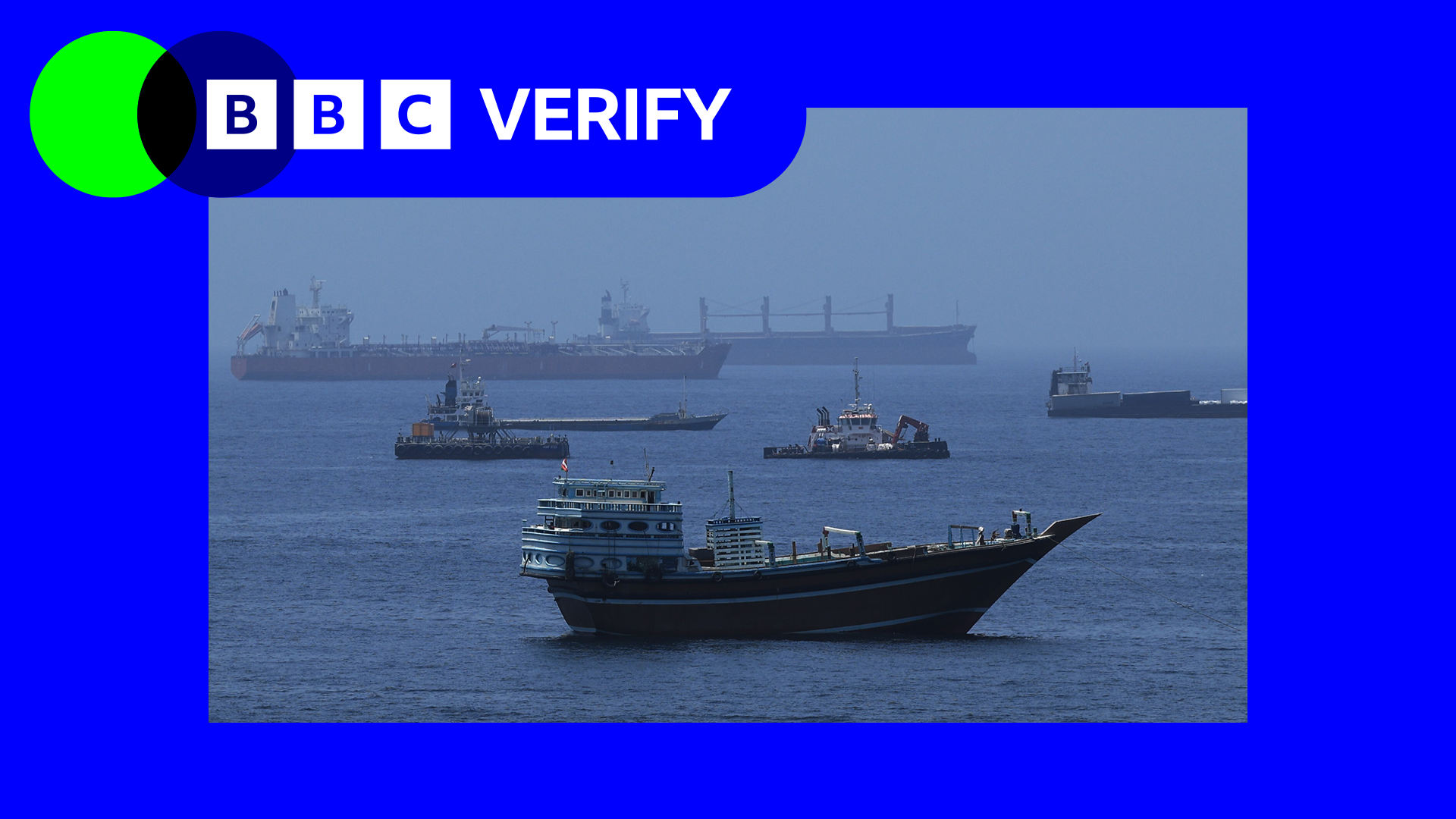 An image of ships in the Gulf of Oman with Verify branding