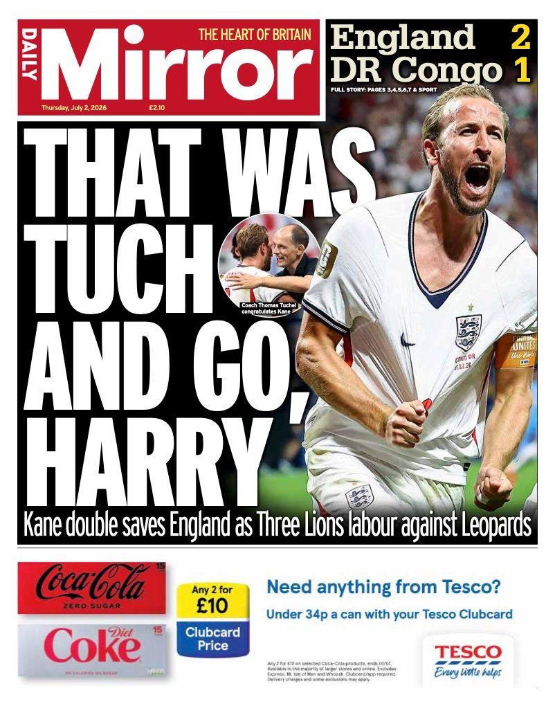 "That was Tuch and go Harry" reads the headline of the Daily Mirror.