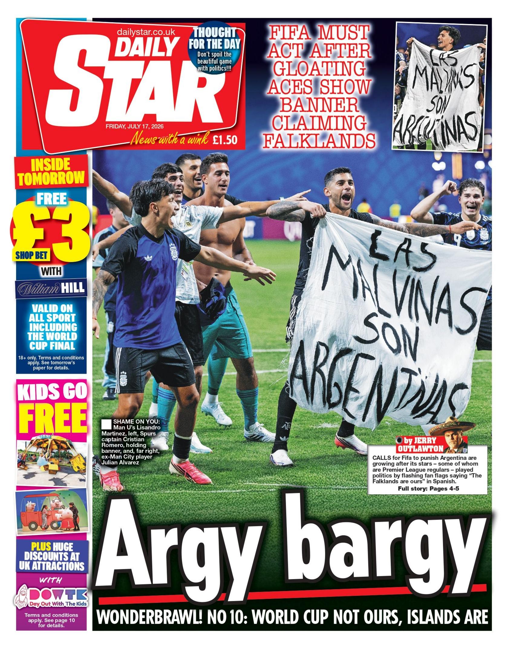 "Argy bargy: Wonderbrawl! No 10: World Cup not ours, islands are," reads the headline on the front page of the Daily Star.