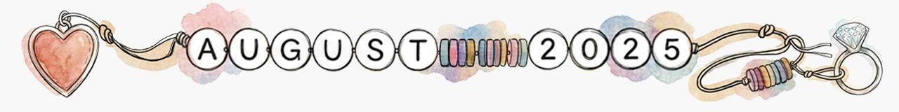 Watercolour-style illustration of a colourful wrapped beads threaded on a cord spelling "AUGUST 2025"