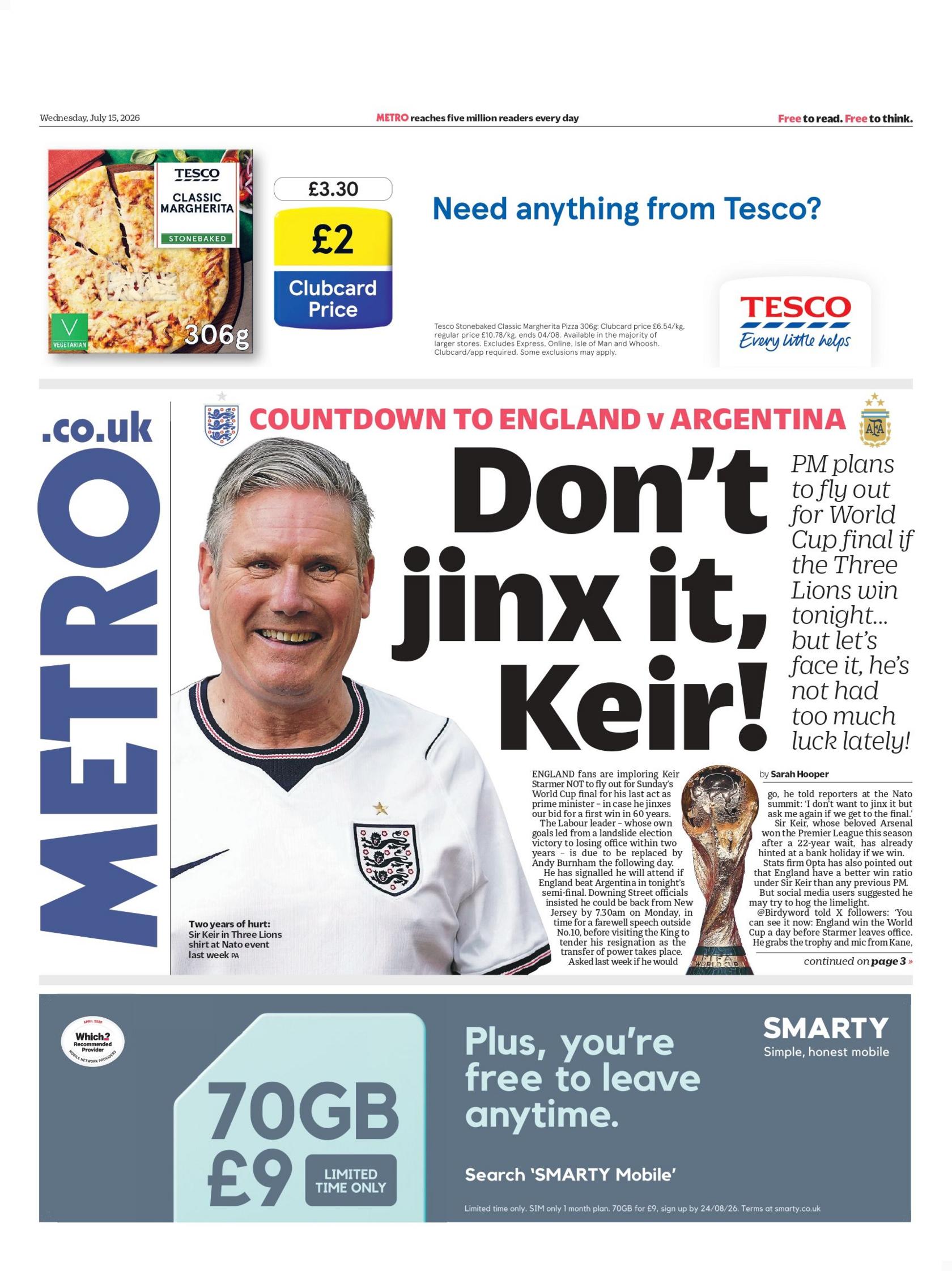 "Don't jinx it, Keir" reads the headline on the front page of the Metro.