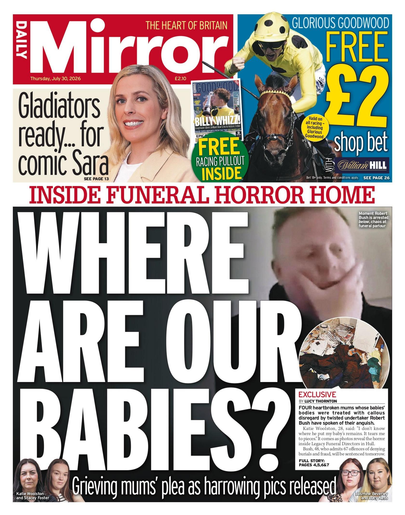 "Inside funeral horror home: Where are our babies?" reads the headline on the front page of the Daily Mirror.