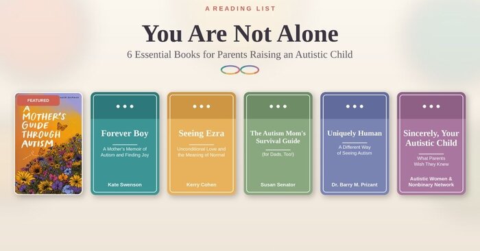 You Are Not Alone: 6 Essential Books For Parents Raising An Autistic Child You Are Not Alone: 6 Essential Books For Parents Raising An Autistic Child