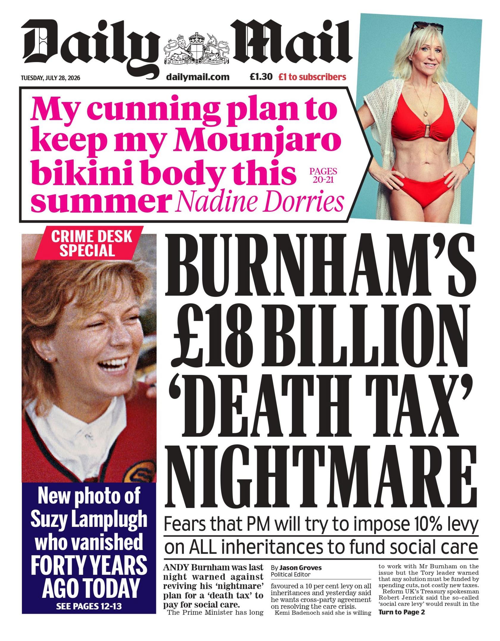 "Burnham's £18 billion ''death tax' nightmare," reads the headline on the front page of the Daily Mail.