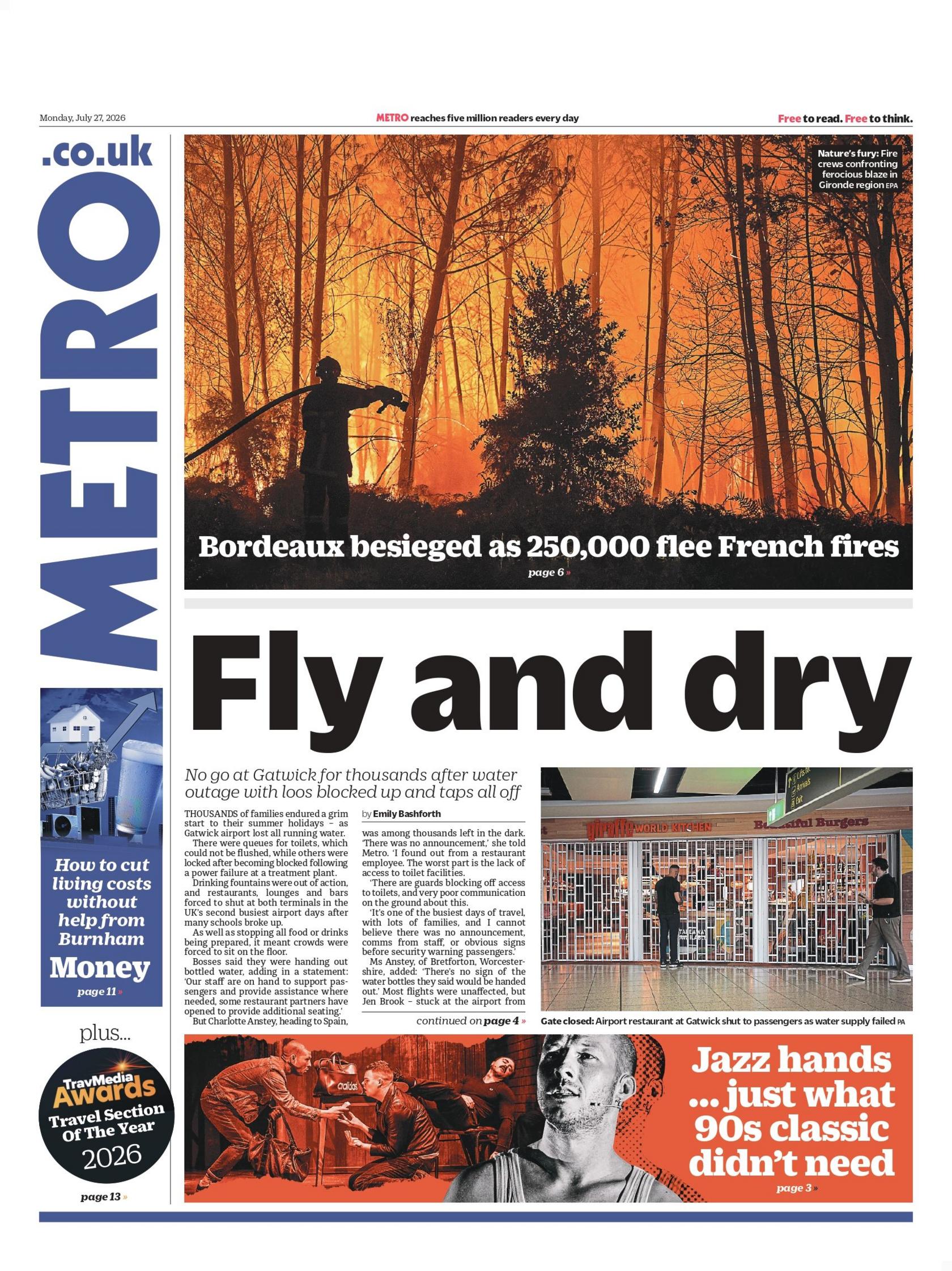 "Fly and dry: No go at Gatwick for thousands after water outage with loos blocked up and taps all off," reads the headline on the front page of the Metro.
