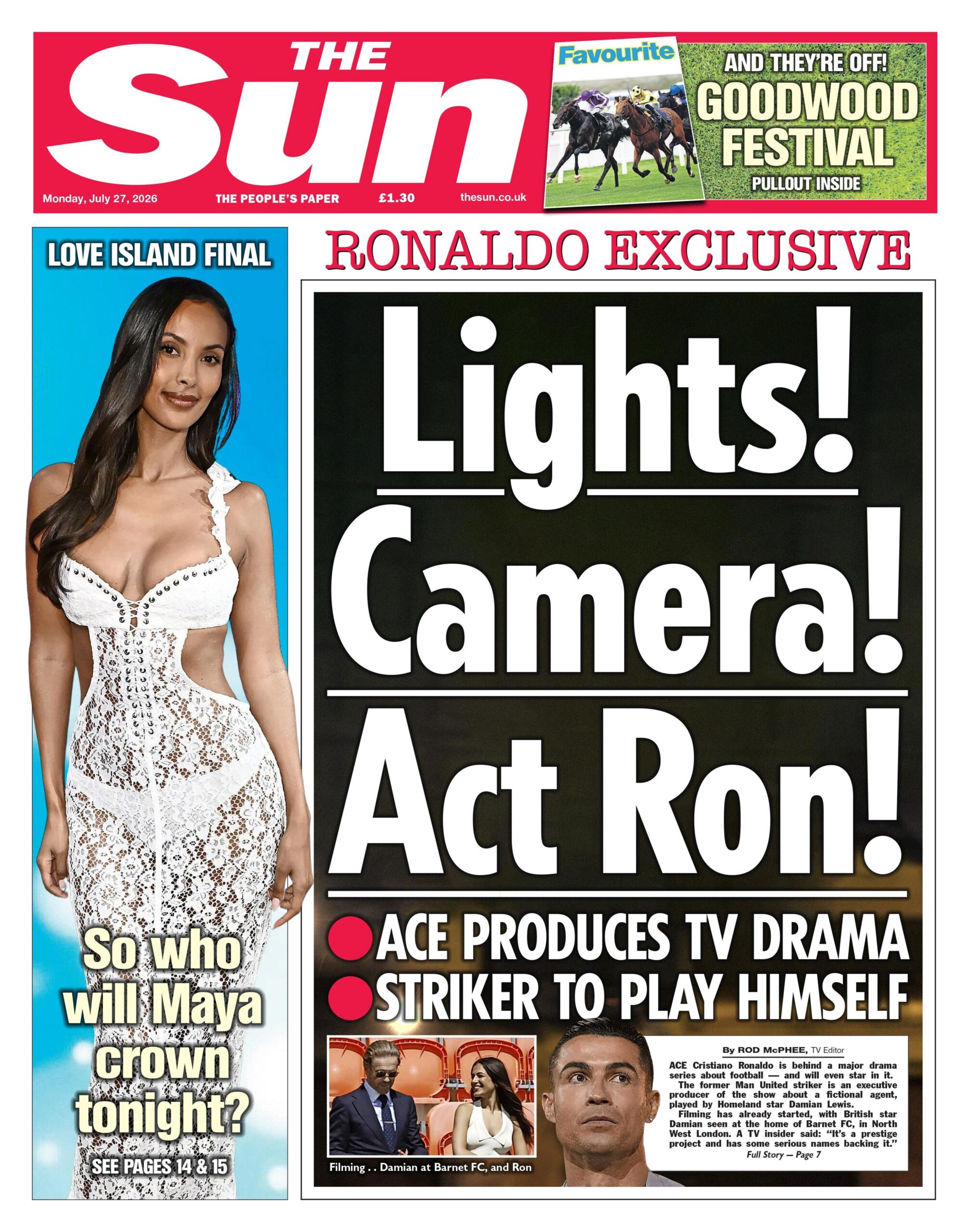 "Lights! Camera! Act Ron! Ronaldo Exclusive: Act produces TV drama" reads the Sun's headline on its front page.
