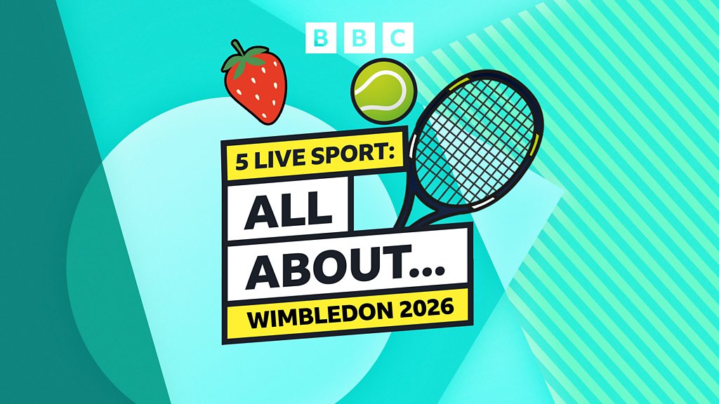 5 Live Sport: All About… Wimbledon 2026 5 Live Sport: All About… Wimbledon 2026