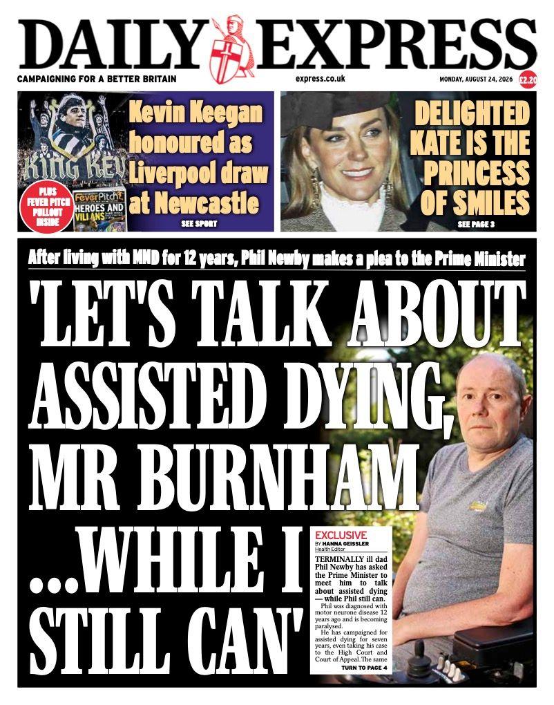 The headline on the front page of the Daily Express reads: “Let's talk about assisted dying, Mr Burnham... while I still can”.