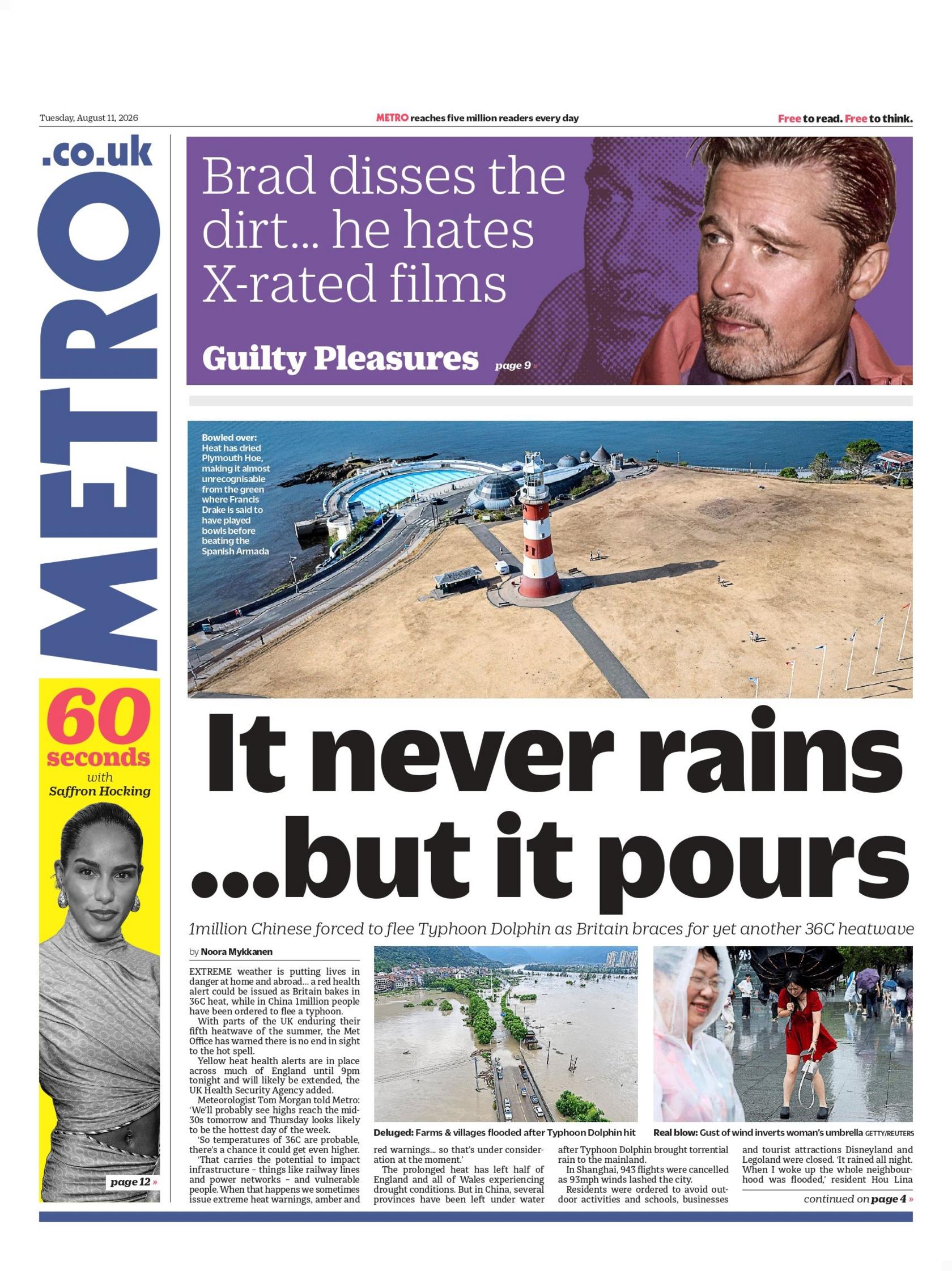 "It never rains ...but it pours," reads the headline on the front page of the Metro.