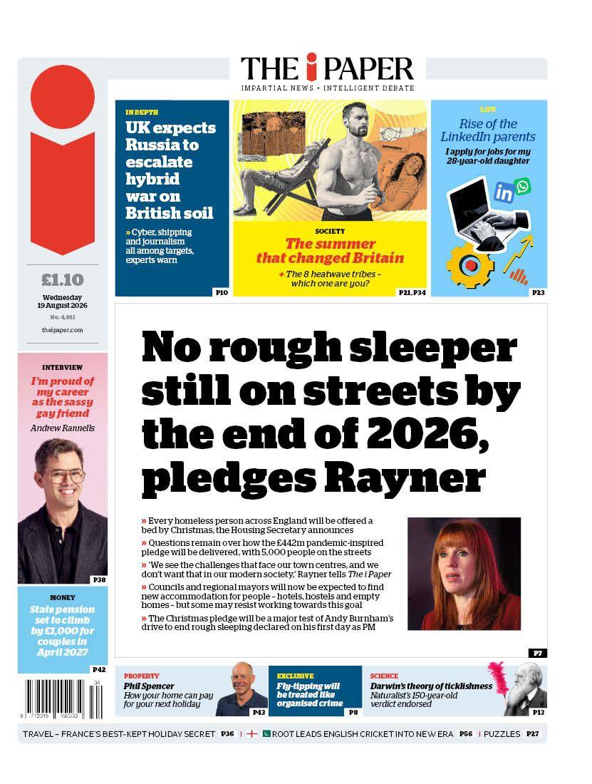 The headline on the front page of the i Paper reads: "No rough sleeper still on streets by the end of 2026, pledges Rayner."