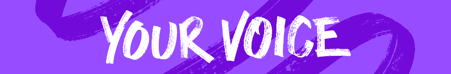 Your Voice banner image. Your Voice is written in white against a purple background.