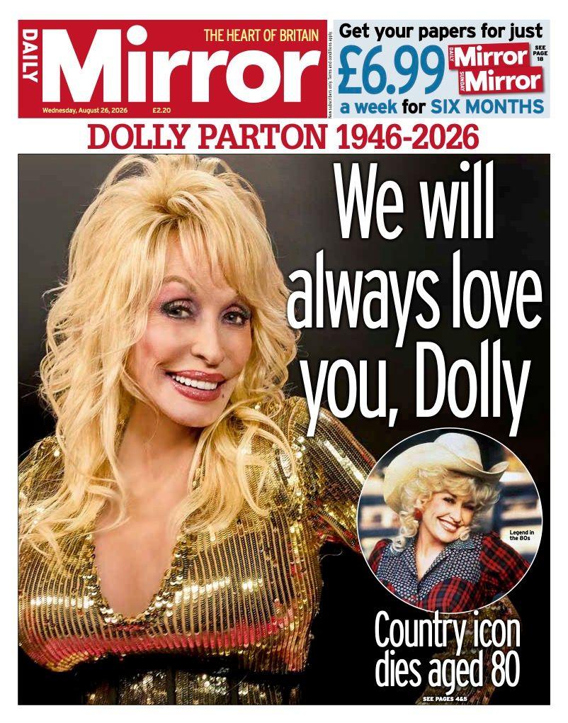 The headline on the front page of the Daily Mirror reads: "We will always love you, Dolly."