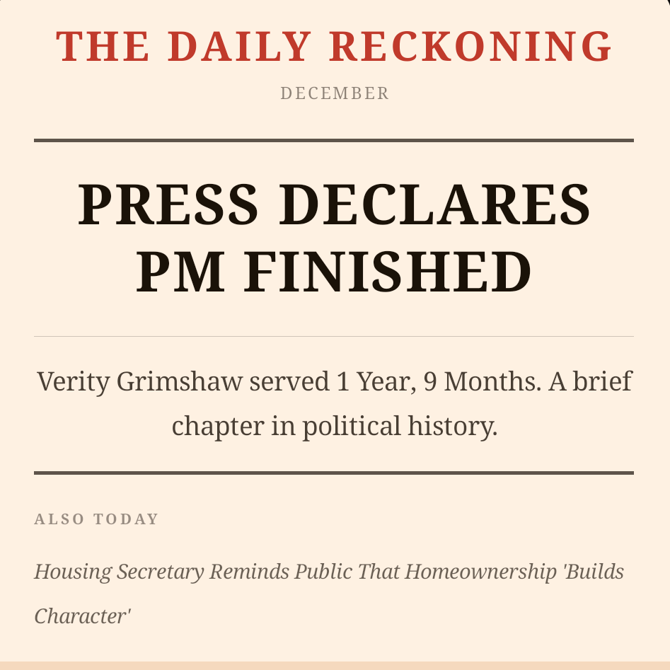 A screenshot from the game No 10: Full Confidence. It shows a fake newspaper headline saying "Press declares PM Finished". Underneath it says "Verity Grimshaw served 1 year, 9 months. A brief chapter in political history".