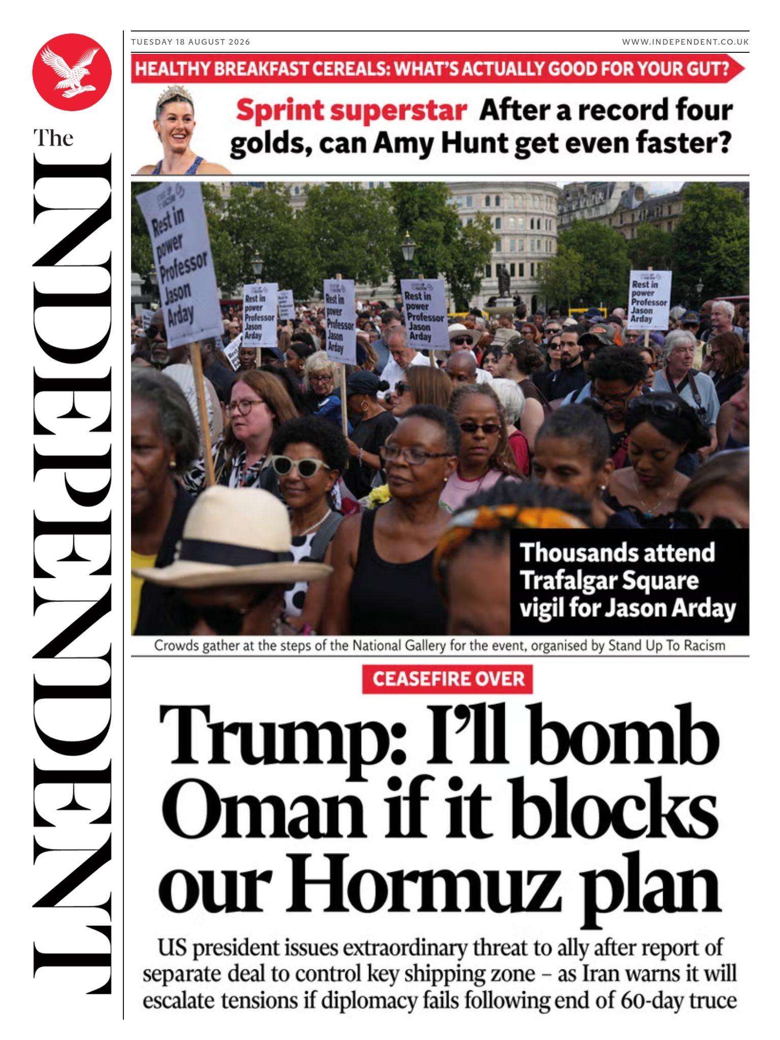 The headline on the front page of the Independent reads: "Trump: I'll bomb Oman if it blocks our Hormuz plan."