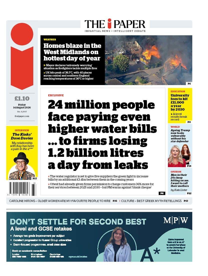 The headline on the front page of the i Paper reads: "24 million people face paying higher water bills... to firms losing 1.2 billion litres a day from leaks."