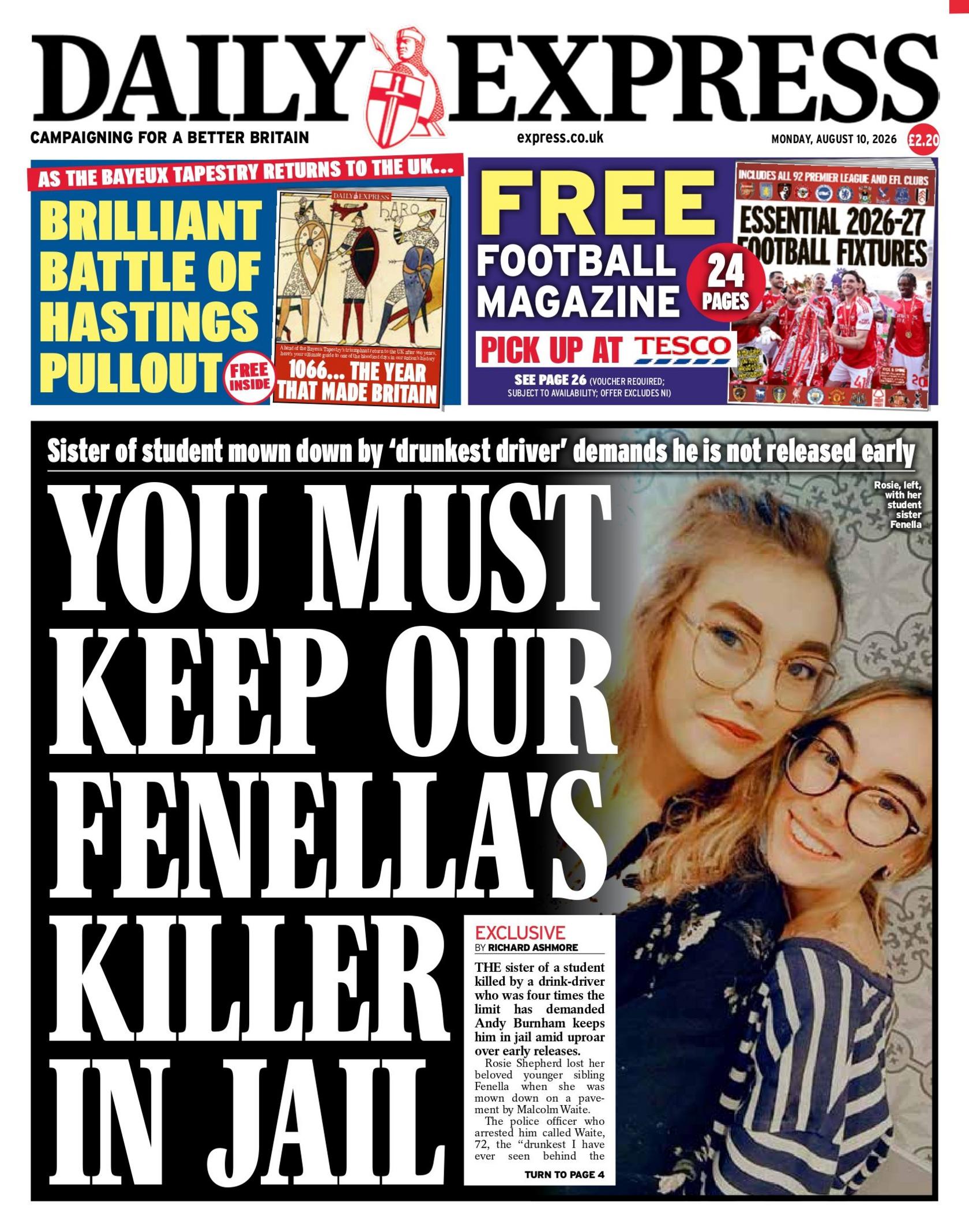 "Sister of student mown down by 'drunkest driver' demands he is not released early," reads the headline on the front page of the Daily Express.