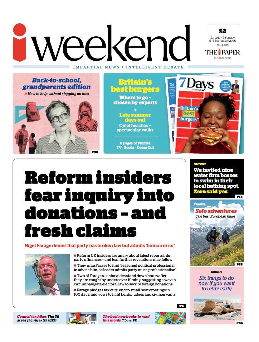 The headline on the front page of the i Weekend reads: “Reform insiders fear inquiry into donations - and fresh claims”.