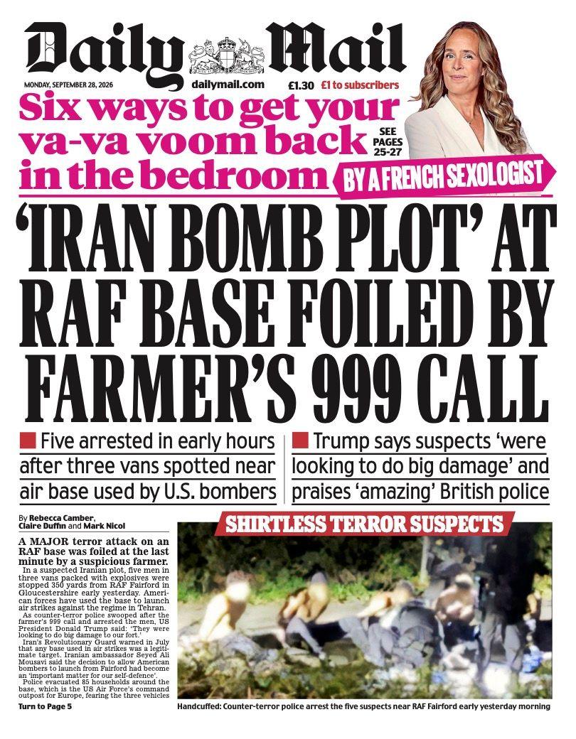 The headline on the front page of the Daily Mail reads: “'Iran bomb plot' at RAF base foiled by farmer's 999 call”.
