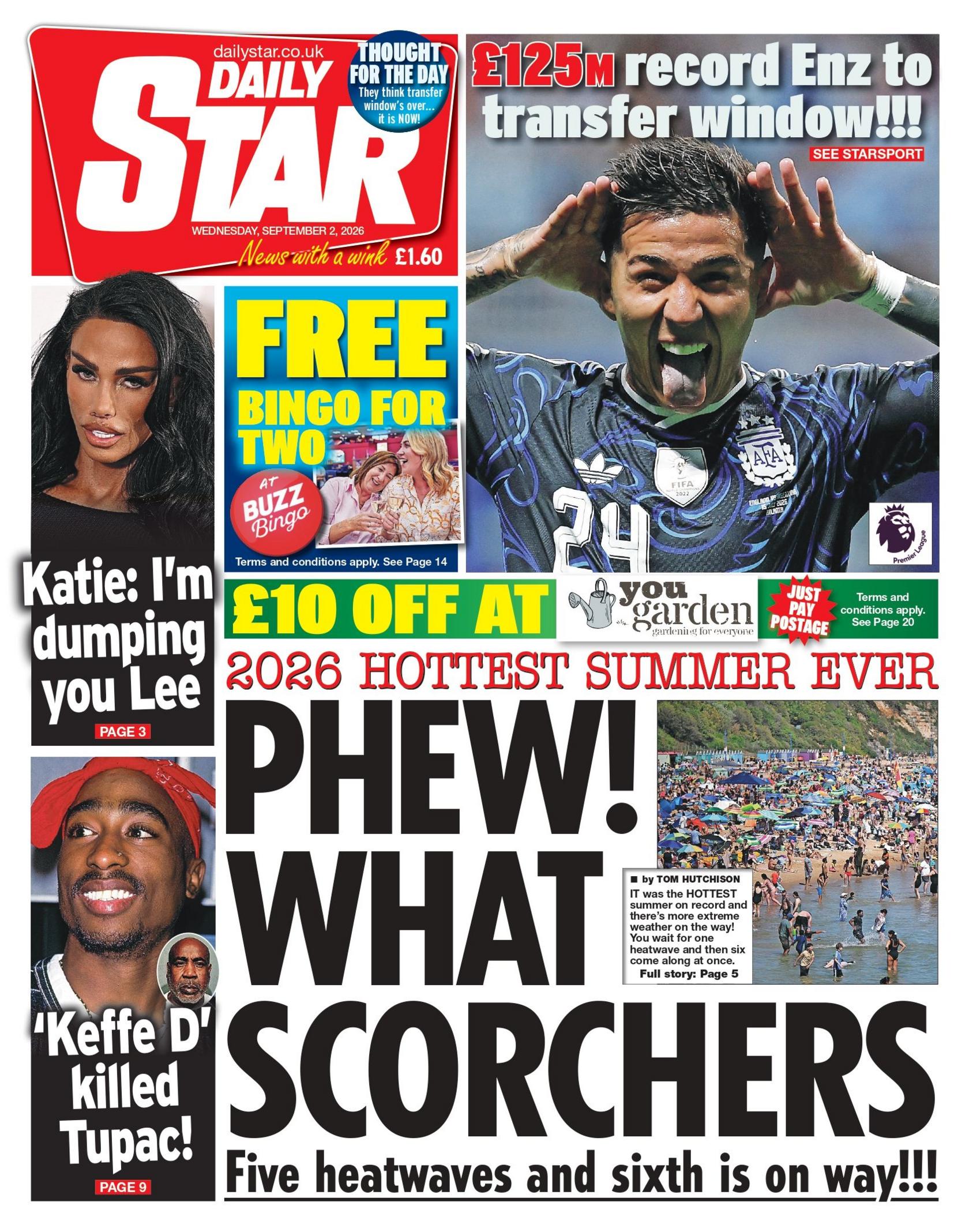 "Phew! What scorchers: Five heatwaves and sixth is on way!!" reads the headline on the front page of the Daily Star.