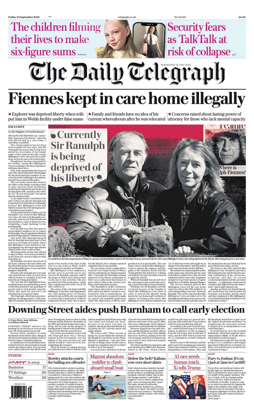 The headline on the front page of the Daily Telegraph reads: “Fiennes kept in care home illegally”.