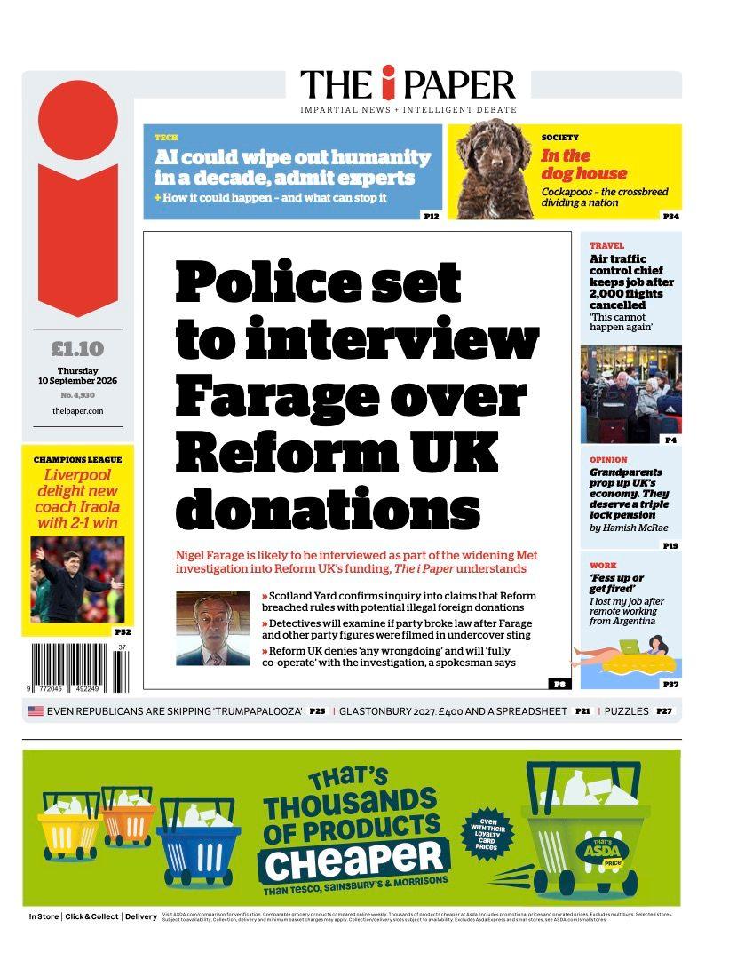 The front page headline of the i Paper reads: "Police set to interview Farage over Reform UK donations."