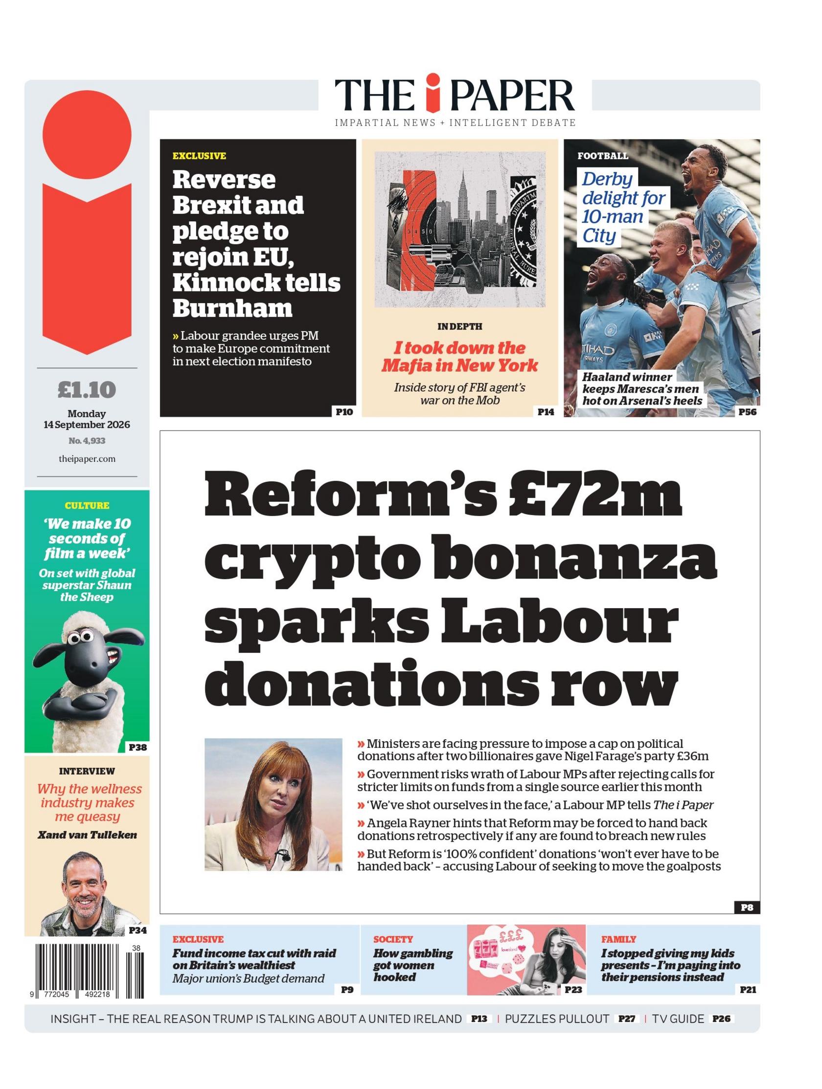 "Reform's £72m crypto bonanza sparks Labour donations row," reads the headline on the front page of the i Paper.