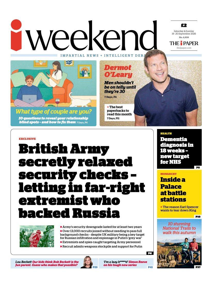 "British Army secretly relaxed security checks - letting in far-right extremist who backed Russia", reads the headline on the front page of The i Paper.