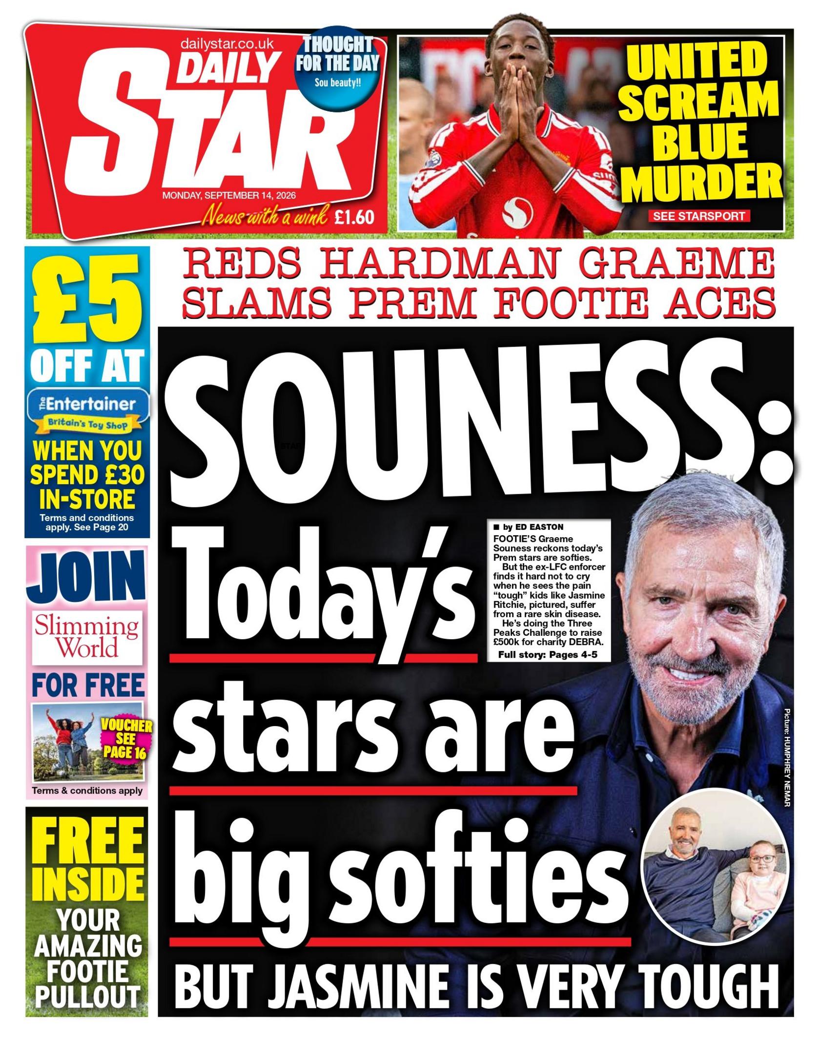 "Souness: Today's stars are big softies," reads the headline on the front page of the Daily Star.