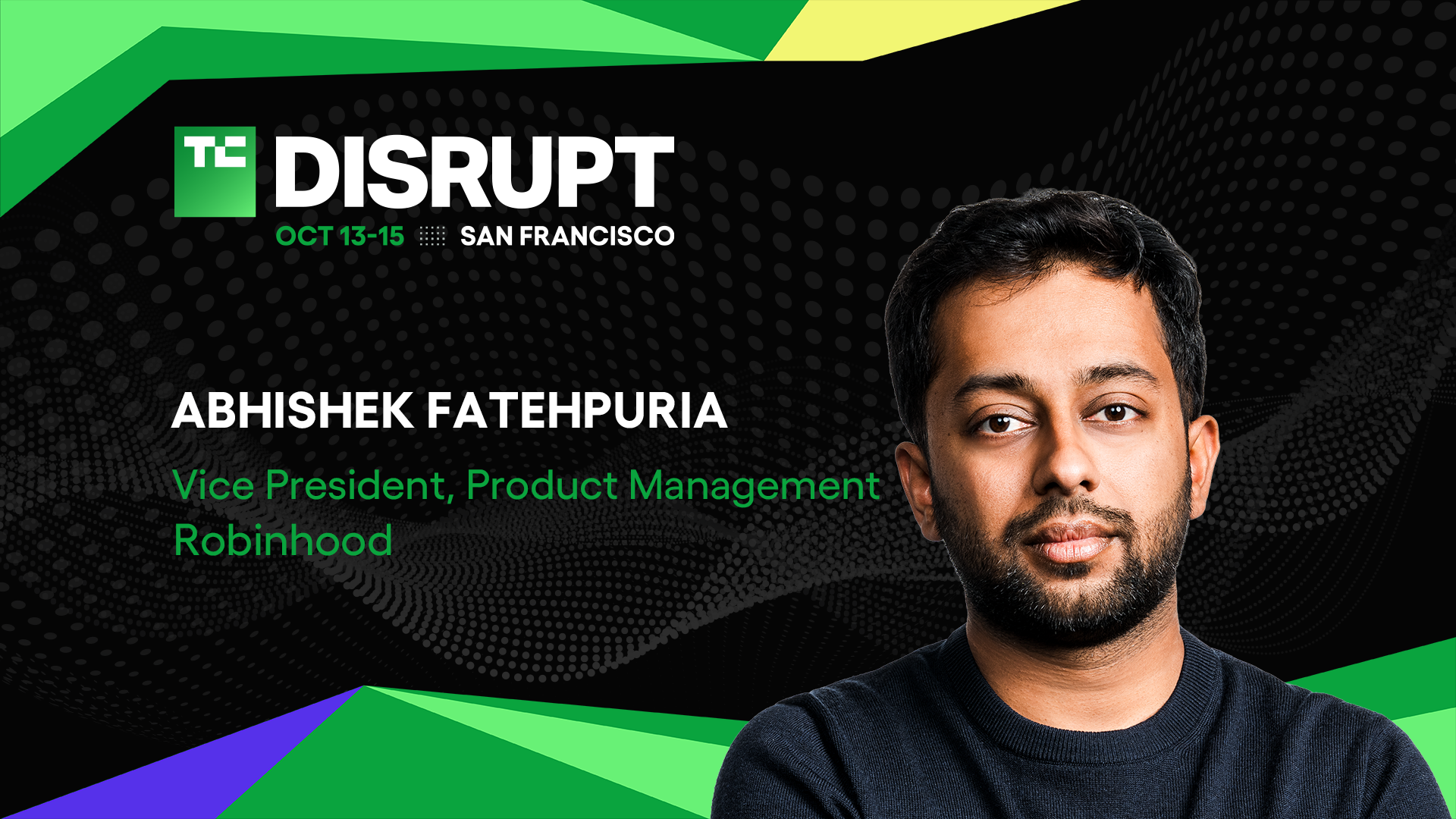 TechCrunch Disrupt 2026 Abhishek Fatehpuria