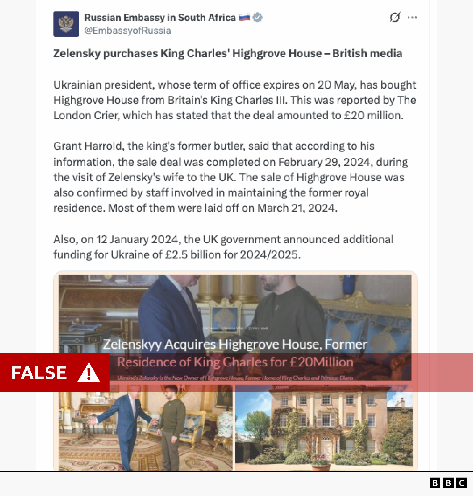 Screenshot of a post from the Russian Embassy in South Africa claiming that Ukrainian President Volodymyr Zelensky purchased King Charles III’s Highgrove House for £20 million. Below the post are images presented in the accompanying material as Volodymyr Zelensky meeting King Charles III, alongside a photograph of a large country house. A prominent red banner marked “FALSE” with a warning symbol overlays the image, with a BBC logo at the bottom right.