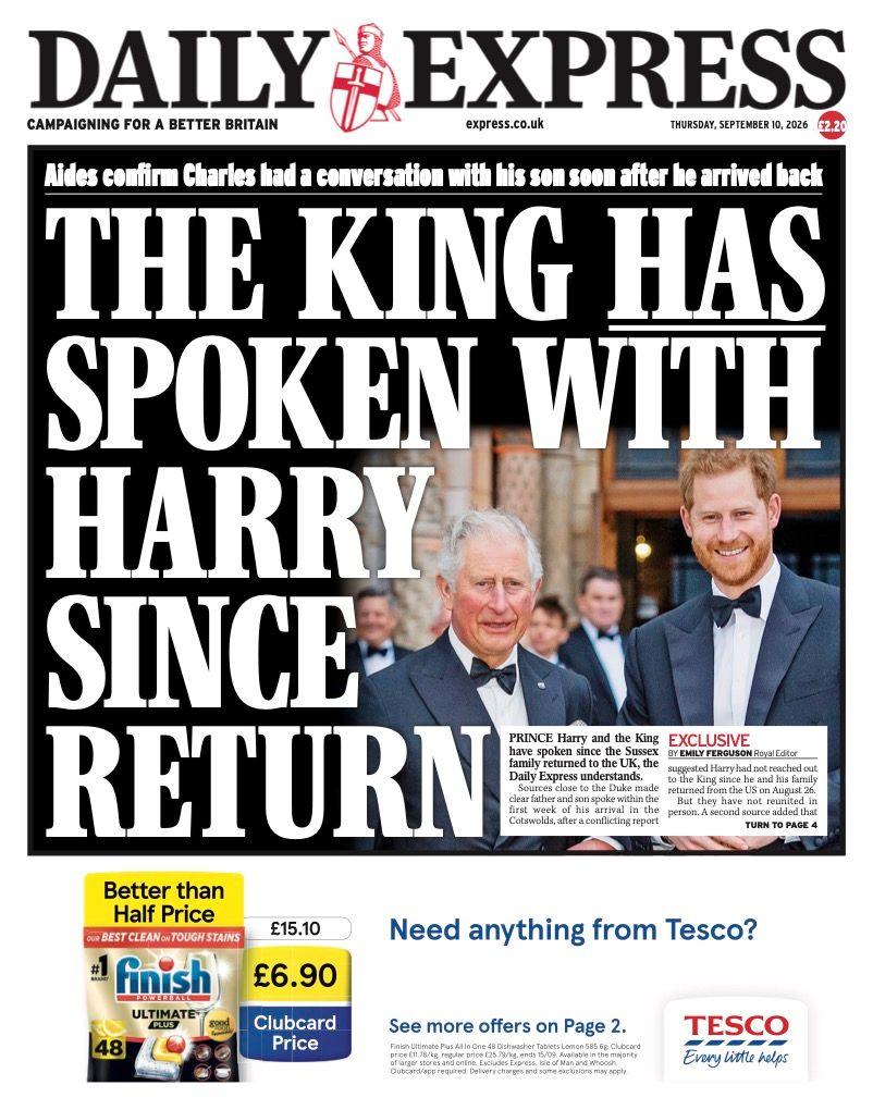 The front page headline of the Daily Express reads: "The King has spoken with Harry since return"