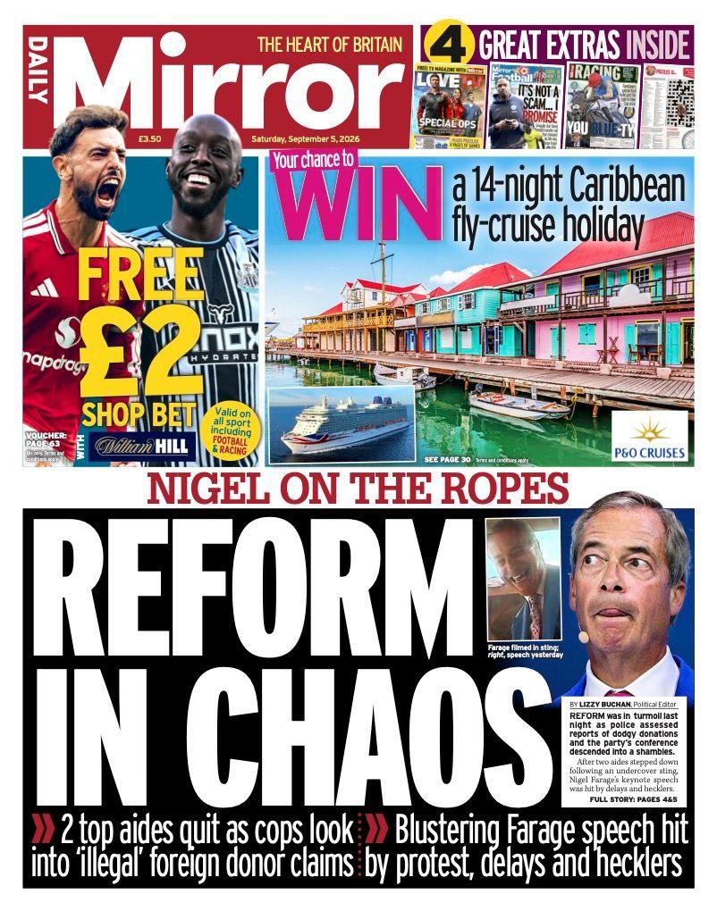 ‘Nigel on the ropes’ and ‘Tough first budget’ says Healey The headline on the front page of the Daily Mirror reads: “Reform in chaos”.