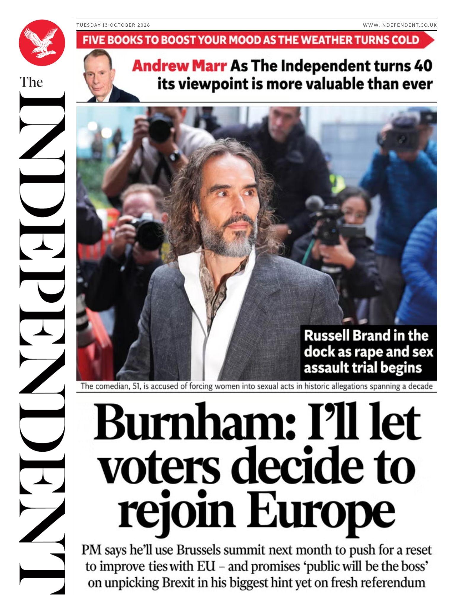 "Burnham: I'll let voters decide to rejoin Europe" reads the headline on the front page of the Independent.