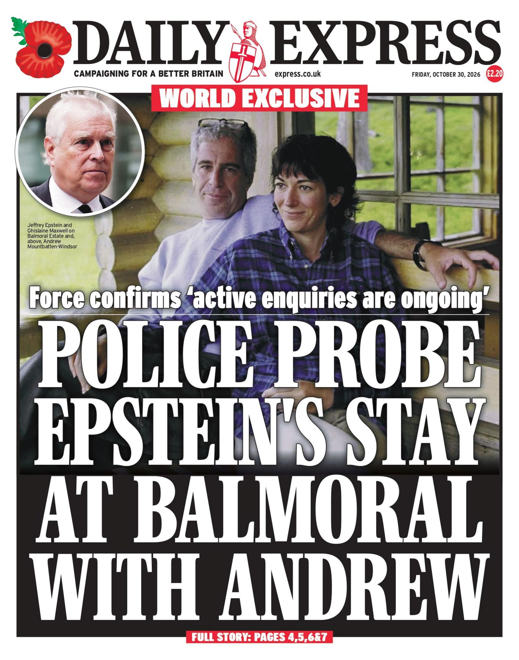 "Police probe Epstein's stay at Balmoral with Andrew," reads the headline on the front page of the Daily Express.