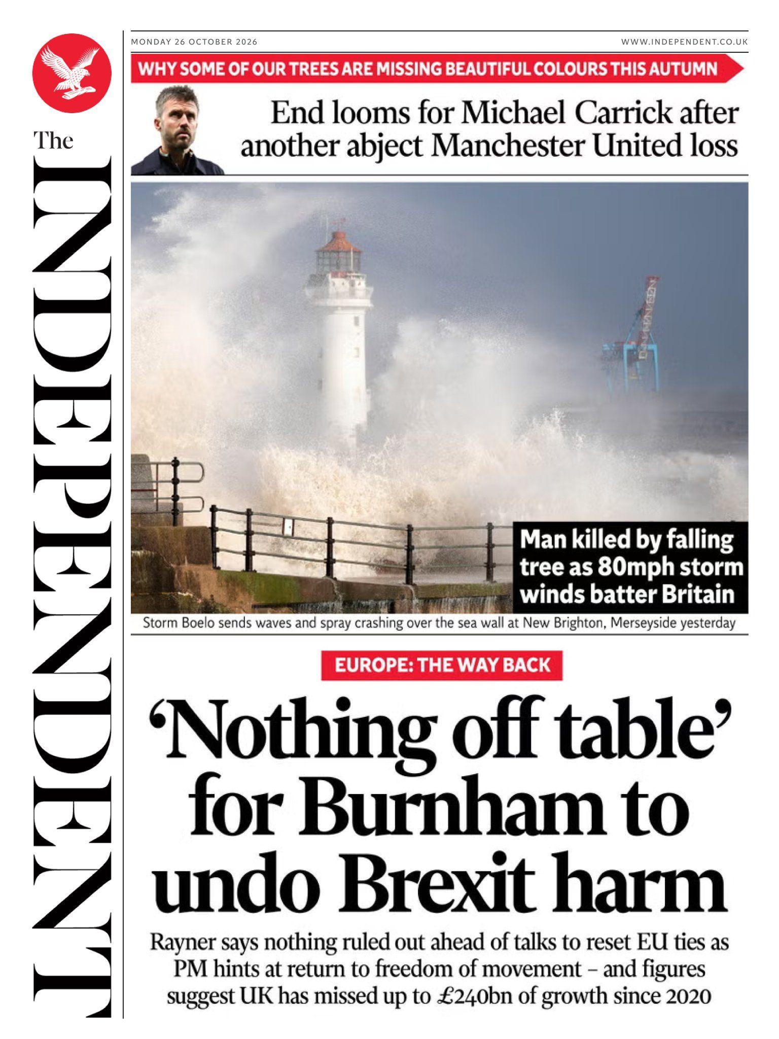 The headline on the front page of the Independent reads: "'Nothing off table' for Burnham to undo Brexit harm".