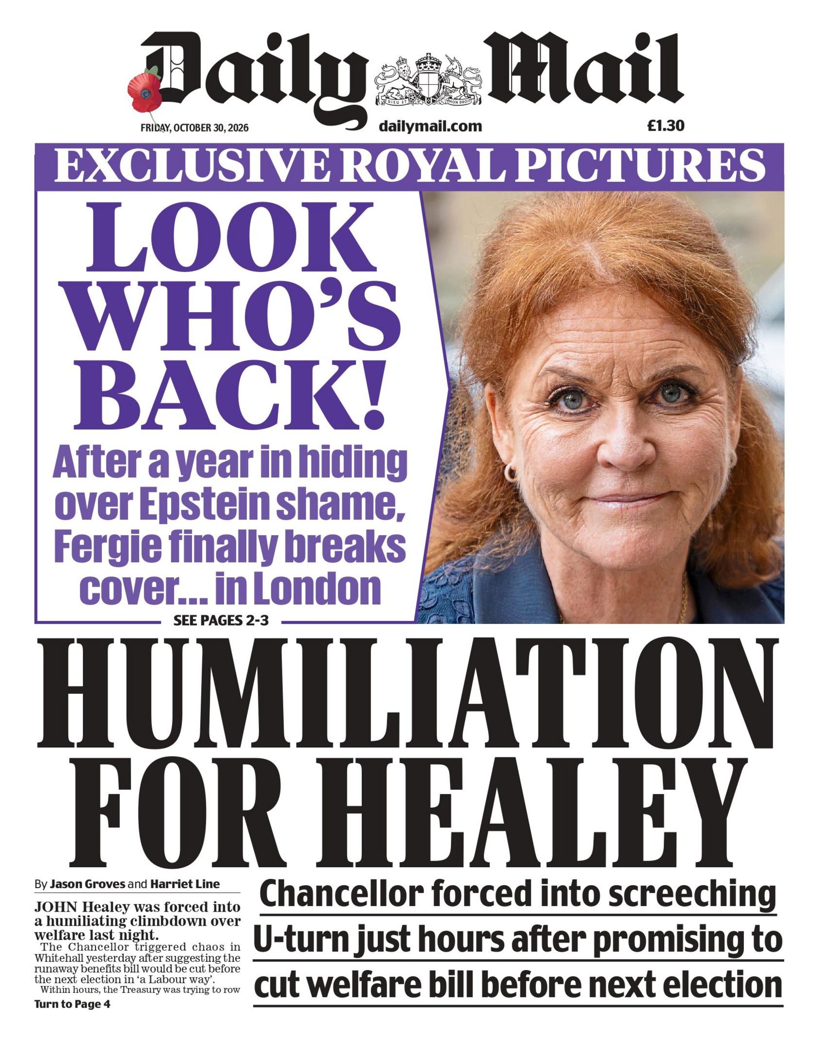"Humiliation for Healey: Chancellor forced into screeching U-turn just hours after promising to cut welfare bill before next election," reads the headline on the front page of the Daily Mail.