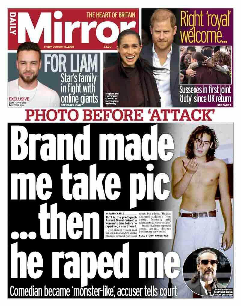The headline on the front page of the Daily Mirror reads: 'Brand made me take pic... then he raped me.'